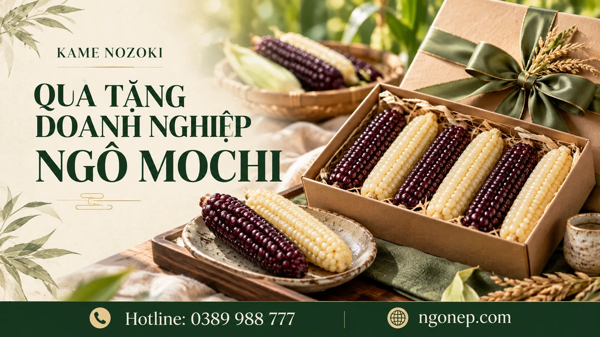 Ngô Nếp Mochi Kame Nozoki Nhật Bản: Tinh Hoa Thực Dưỡng & Chiến Lược Quà Tặng Doanh Nghiệp Đẳng Cấp Cho Dịp Lễ 2/9, Tết Nguyên Đán - Kamenozoki Mochi Corn